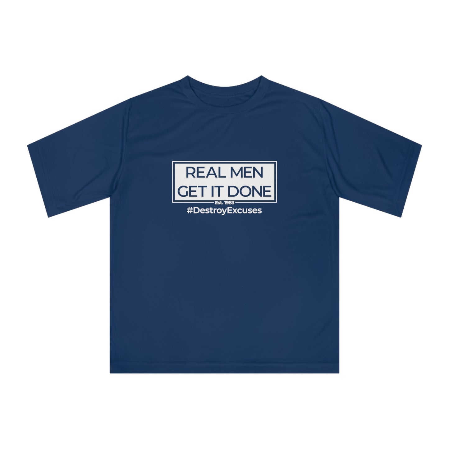 Real Men Get It Done Performance T-shirt