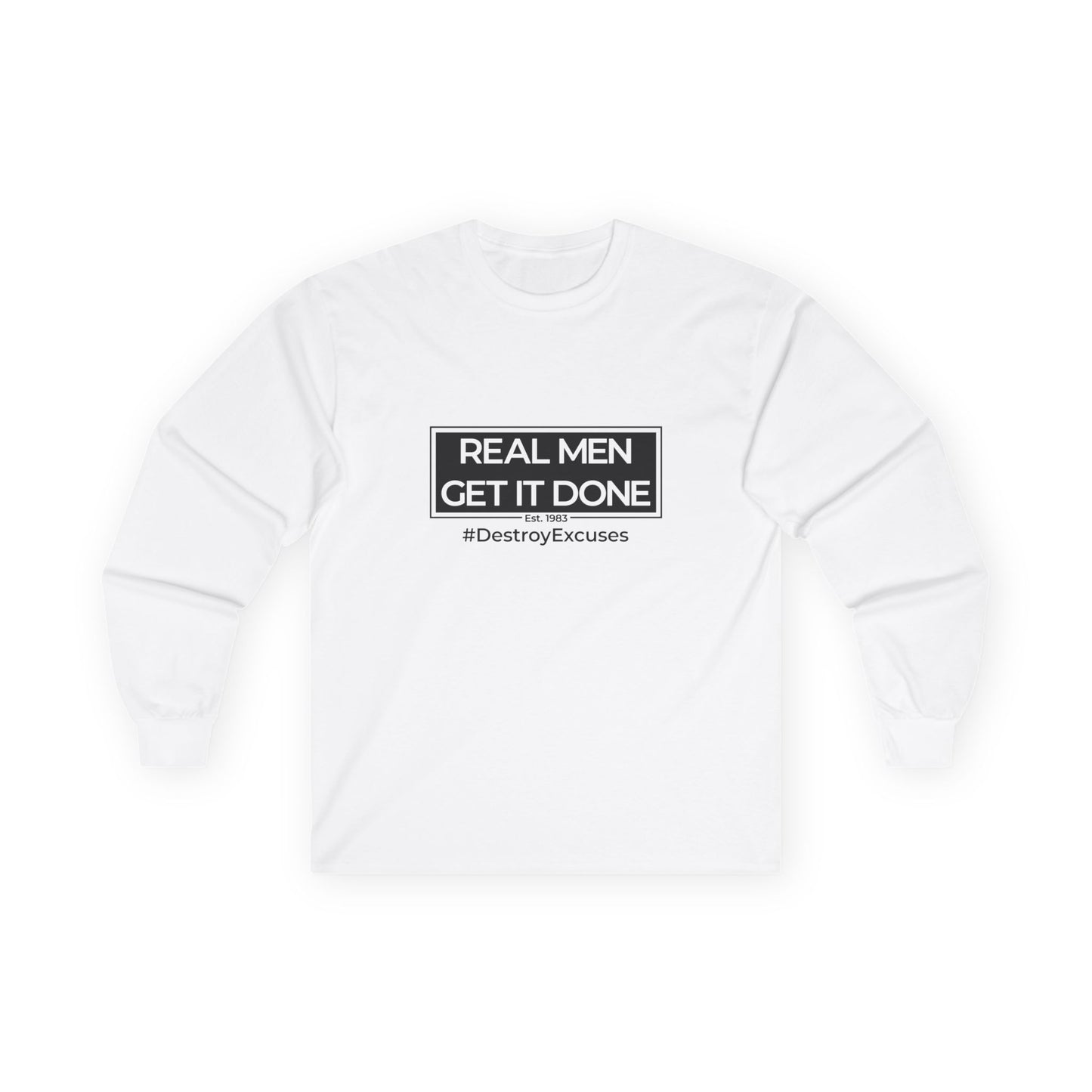 Real Men Get It Done Long Sleeve Tee