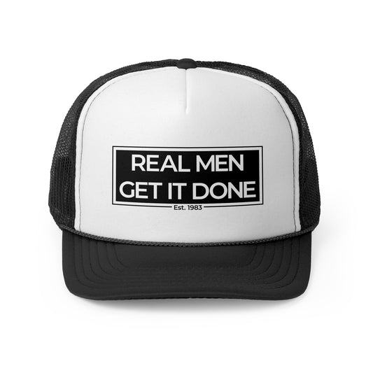 Real Men Get It Done Trucker Cap