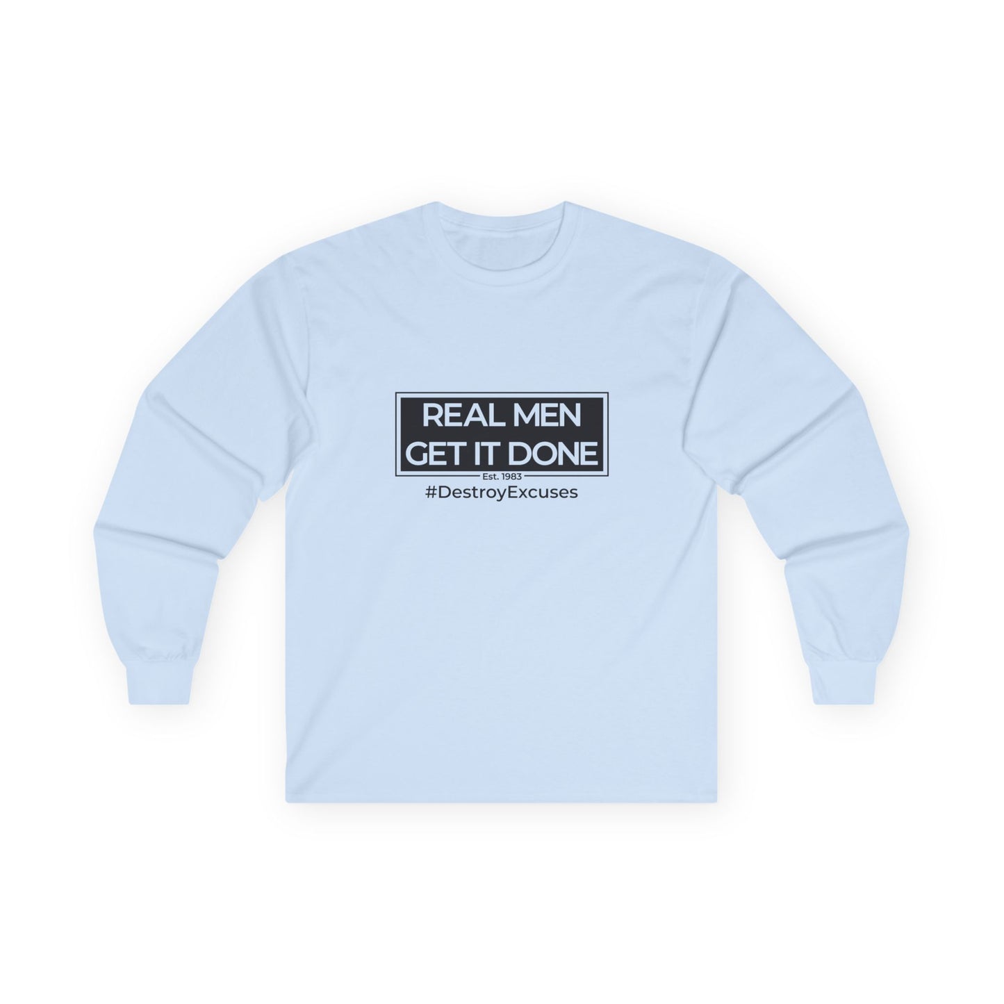 Real Men Get It Done Long Sleeve Tee