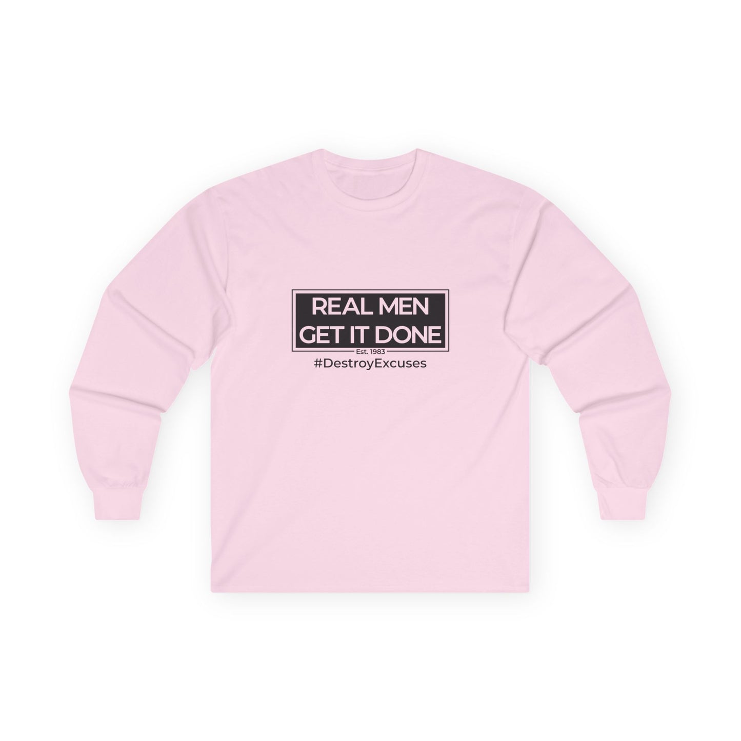 Real Men Get It Done Long Sleeve Tee