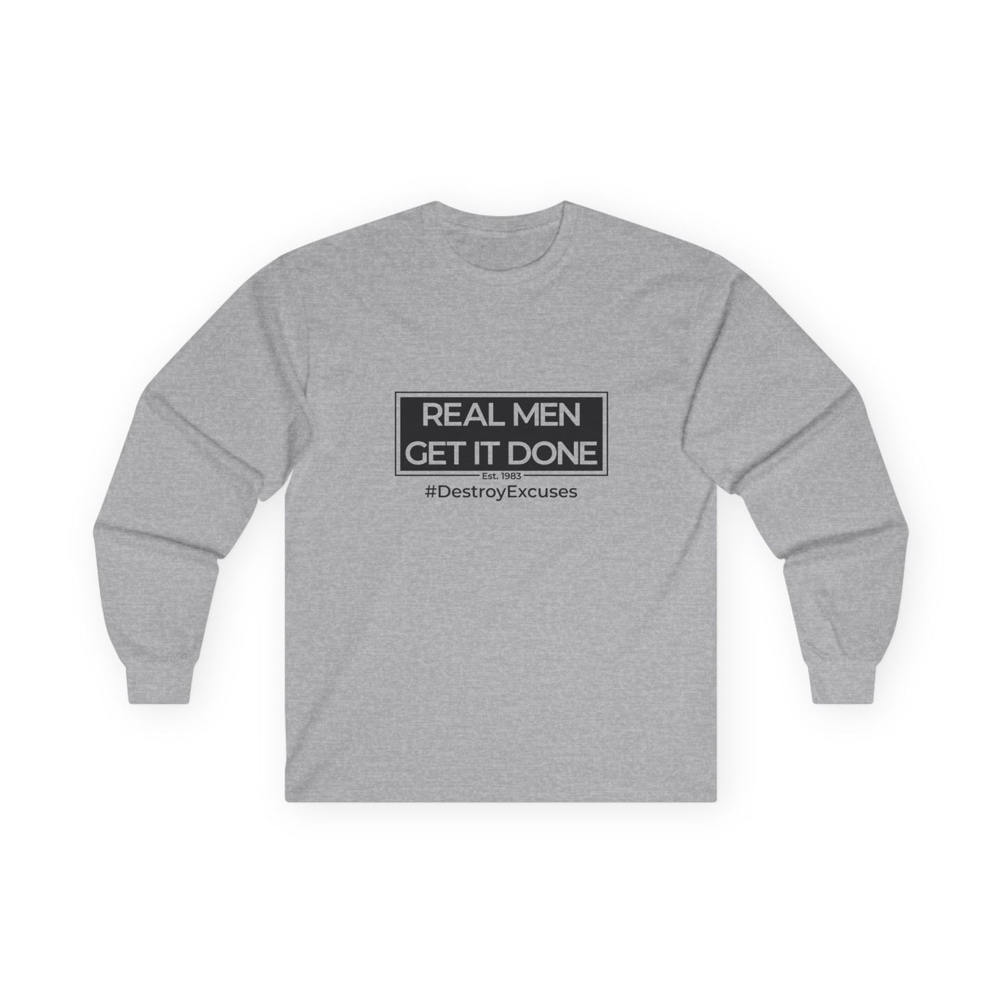 Real Men Get It Done Long Sleeve Tee